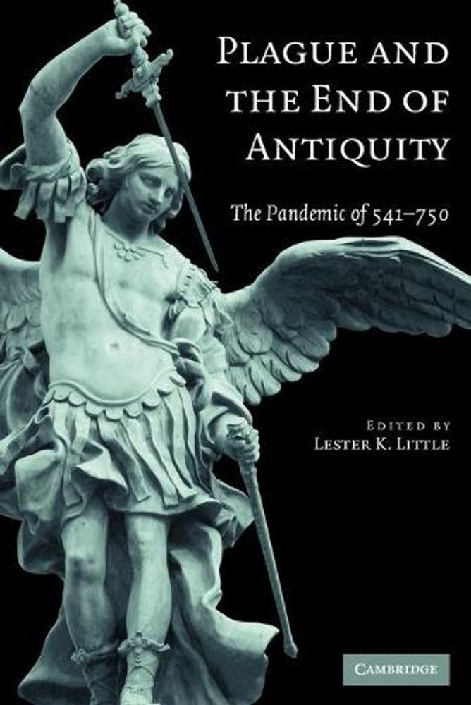 Plague and the End of Antiquity: The Pandemic of 541-750 by Lester K. Little (En