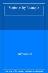 Statistics by Example By Terry Sincich. 9780024109811