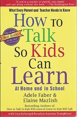How to Talk So Kids Can Learn : What Every Parent and Teacher Needs to Know…
