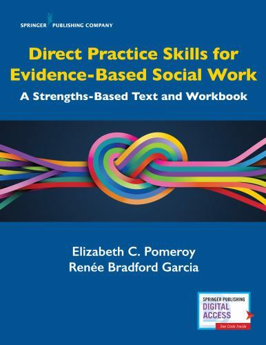 Direct Practice Skills for Evidence-Based Social Work : A Strengths-Based…
