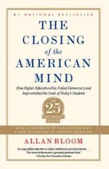 Closing of the American Mind: How Higher Education Has Failed Democr – VERY GOOD
