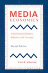 Media Economics: Understanding Markets, Industries and Concepts by