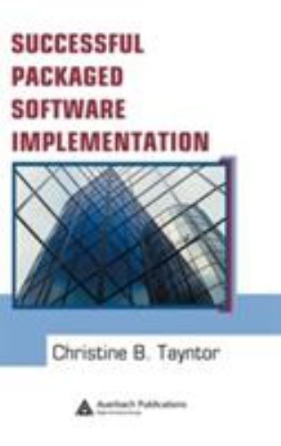 Successful Packaged Software Implementation by Christine B. Tayntor (2005,…