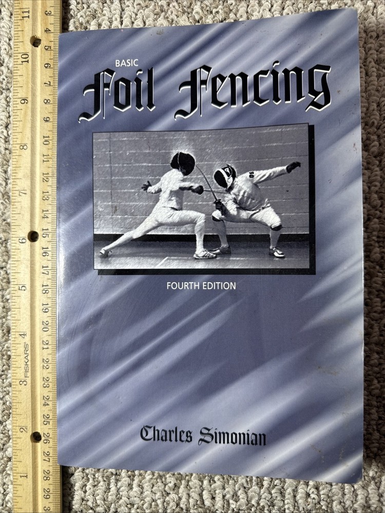 BASIC FOIL FENCING – SIMONIAN CHARLES – SOFT COVER 4TH EDITION