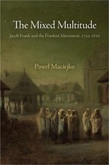 The Mixed Multitude: Jacob Frank and the Frankist Movement, 1755-1816 (Paperback