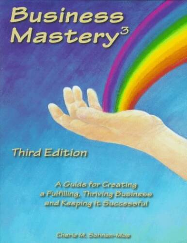 Business Mastery : A Guide for Creating a Fulfilling, Thriving Busin – VERY GOOD