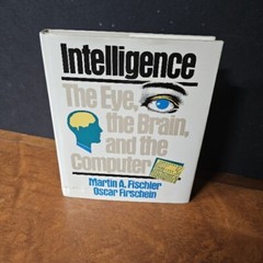 Intelligence The Eye the Brain and the Computer 1987 Reprint Hardcover DJ VTG