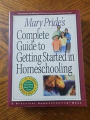 Mary Pride’s Complete Guide to Getting Started in Homeschooling. 600+pages. Good
