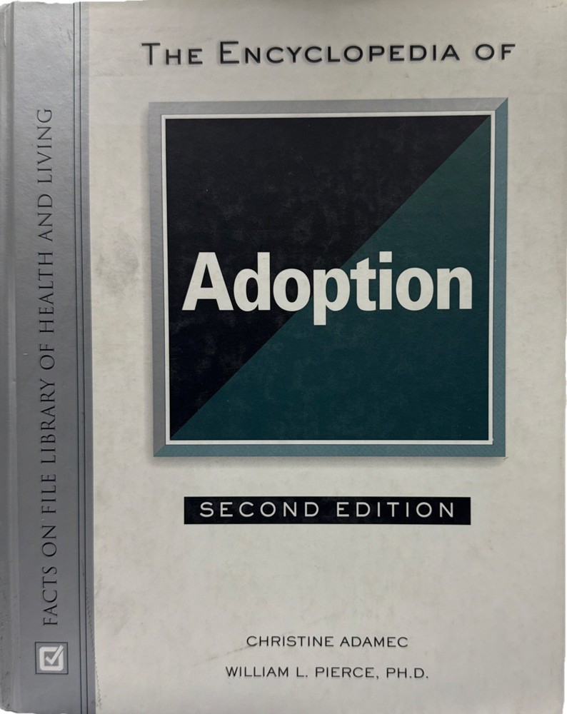 The Encyclopedia of Adoption (Facts on File Library of Health and Living) – HC –