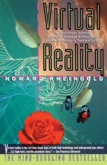 Virtual Reality : The Revolutionary Technology of Computer-Genera