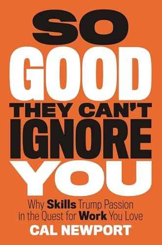 So Good They Can’t Ignore You: Why – Hardcover, by Newport Cal – Very Good u