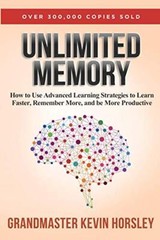 Unlimited Memory: How to Use Advanced Learning Strategies to Lea