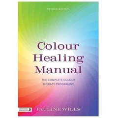 Color Healing Manual : The Complete Color Therapy Programme, Paperback by Wil…