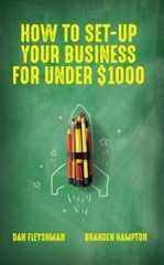 How To Set-Up Your Business For Under $1000 – Paperback By Fleyshman, Dan – GOOD