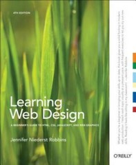 Learning Web Design: A Beginner’s Guide to HTML, CSS, JavaScript, and Web – GOOD
