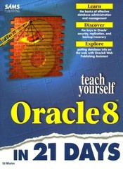 Teach Yourself Oracle8 in 21 Days (Sams Teach Yourself…) By Ed