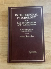 Interpersonal Psychology L Craig Parker, Jr. Robert D. Meier Criminal Justice…