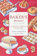 The Baker’s Manual: 150 Master Formulas for Baking