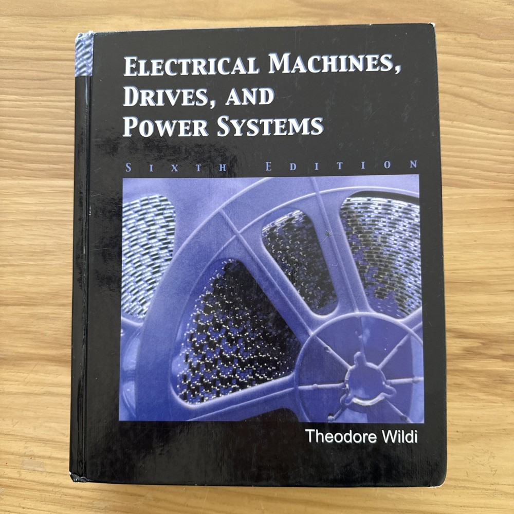 Electrical Machines, Drives and Power Systems by Theodore Wildi 6th Edition