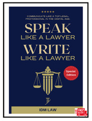 Speak Like a Lawyer: Write Like a Lawyer: Communicate Like a Top Legal Professio
