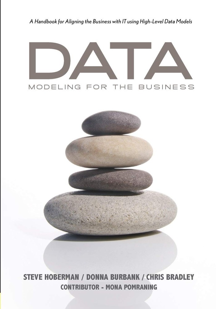 Data Modeling for the Business: A Handbook for Aligning the Business with IT…