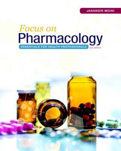 Focus on Pharmacology: Essentials for Health Professionals (3rd Edition) – GOOD