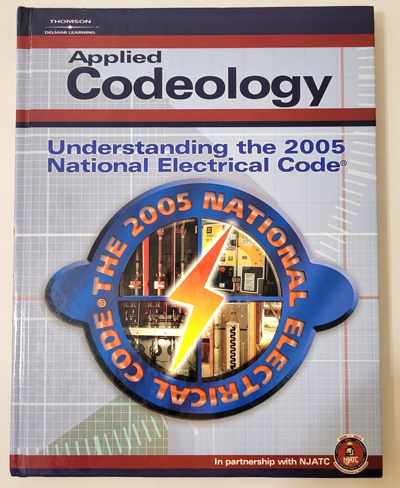 Applied Codeology : Understanding the 2005 National Electrical Code by NJATC…