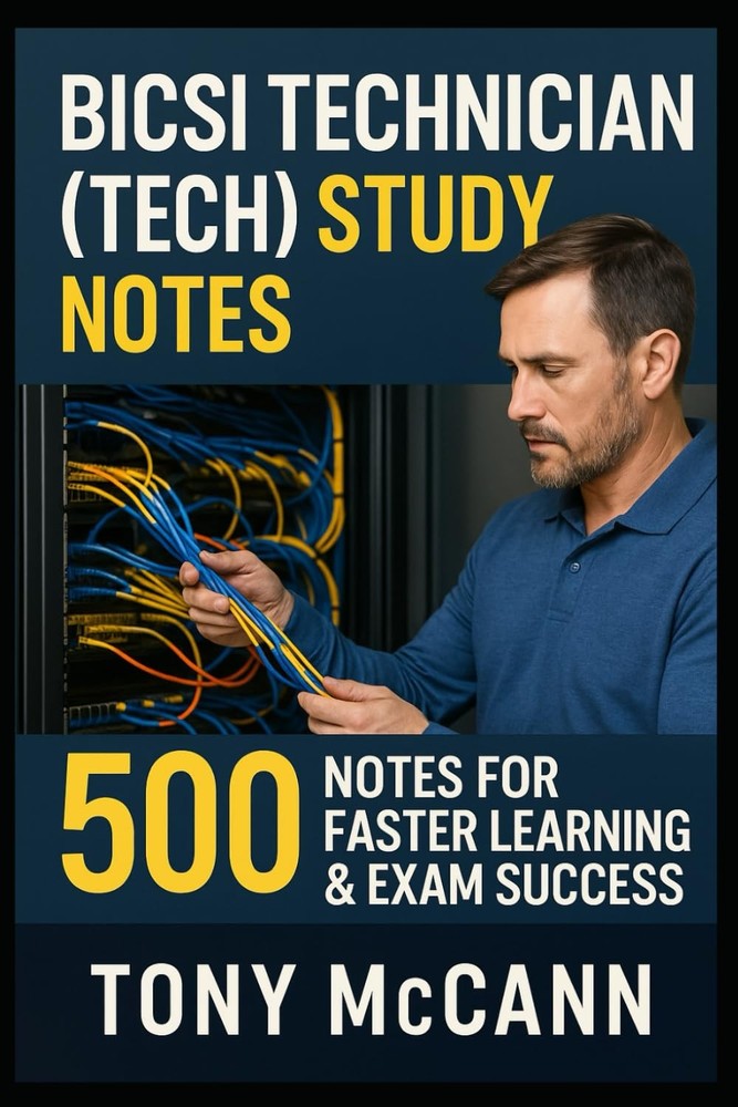 BICSI Technician (TECH) Study Notes 500 Notes for Faster Learning & Exam Success