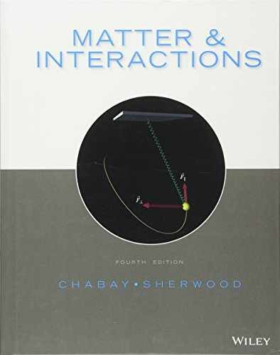 Matter and Interactions – Hardcover, by Chabay Ruth W.; Sherwood – Very Good