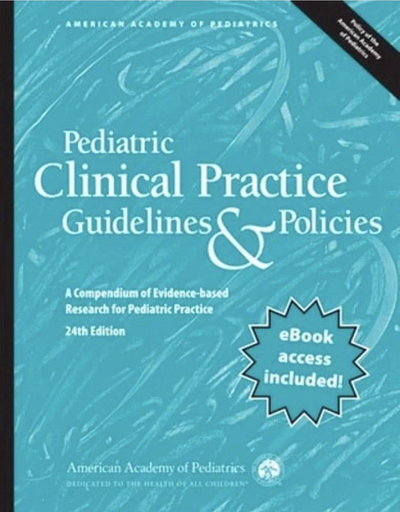 Pediatric Clinical Practice Guidelines & Policies: A Compendium of Evidence: New