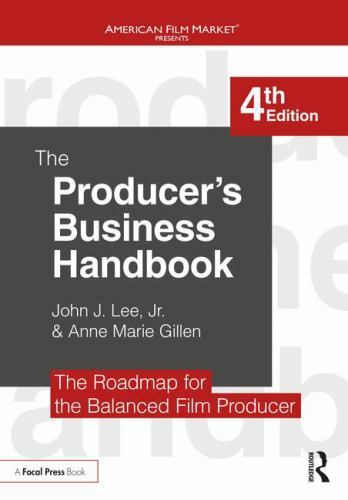 The Producer’s Business Handbook: The Roadmap for the Balanced Film Producer (A