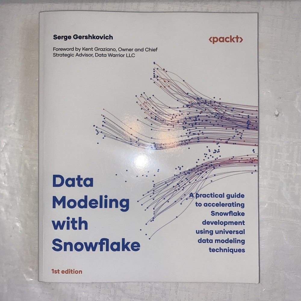 Data Modeling with Snowflake : A Practical Guide for Accelerating Snowflake…