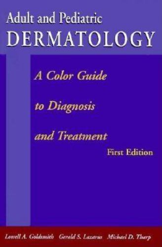Adult and Pediatric Dermatology: A Co- 0803601468, Lowell A Goldsmith, paperback