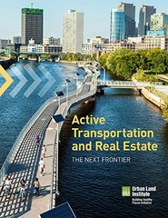 ACTIVE TRANSPORTATION AND REAL ESTATE By Rachel Maccleery & Edward T. Mcmahon