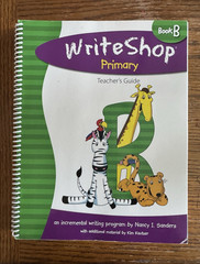 WriteShop Primary Teacher’s Guide Book B Spiral Bound by Nancy I. Sanders