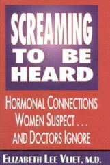 Screaming to Be Heard: Hormonal Connections Women Suspect and Doctors – GOOD