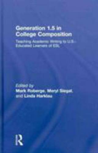 Generation 1.5 in College Composition : Teaching Academic Writing to U.s. – E…