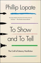 To Show and to Tell: The Craft of Literary Nonfiction (An Essential Guide fo…