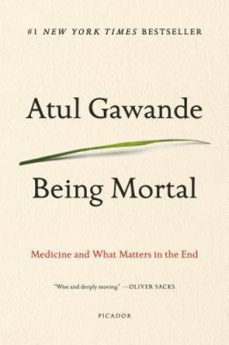 Being Mortal: Medicine and What Matters in the End – Paperback – VERY GOOD