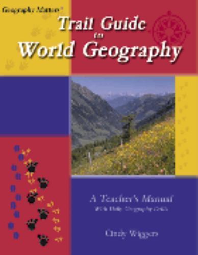 Trail Guide to World Geography, Cindy Wiggers. GeoMatters