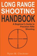 Long Range Shooting Handbook – Paperback By Cleckner, Ryan M – VERY GOOD