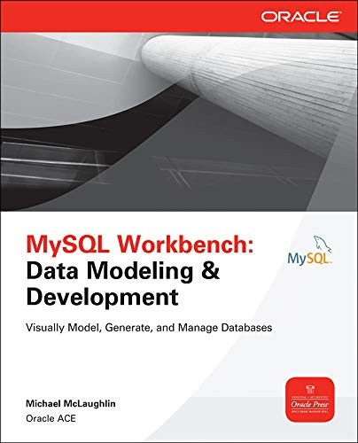 MYSQL WORKBENCH: DATA MODELING & DEVELOPMENT (ORACLE By Michael Mclaughlin Mint
