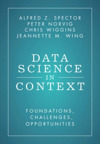 Data Science in Context: Foundations, Challenges, Opportunities – VERY GOOD