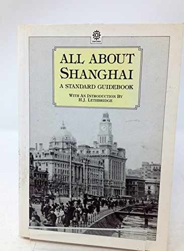 All About Shanghai: A Standard – Paperback, by Lethbridge H.J. – Very Good