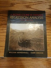A Second Course in Statistics : Regression Analysis by Terry L. Sincich and…