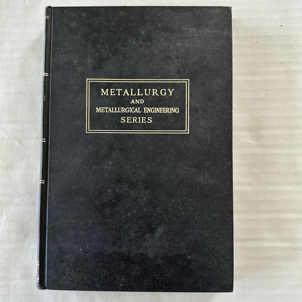 Metallurgy and Metallurgical Engineering Series 1948 5th Edition HC 319 Pages