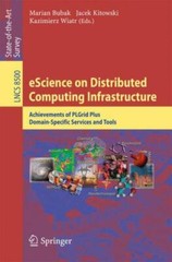 Escience on Distributed Computing Infrastructure : Achievements of Plgrid Plu…