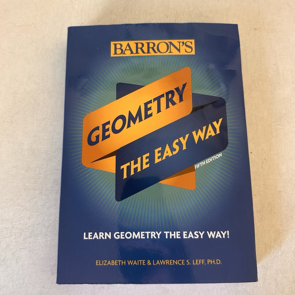 Geometry: The Easy Way (Barron’s Easy Way) Fifth Edition