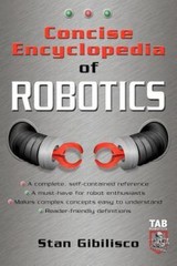 Concise Encyclopedia of Robotics, Gibilisco, Stan, 9780071410106