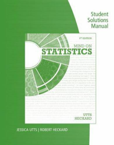 Student Solutions Manual for Utts/Heckard’s Mind on Statistics, 5th
